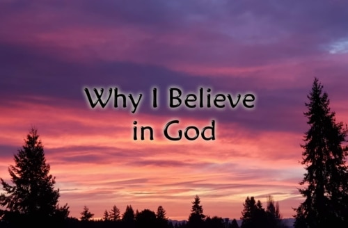why I believe in God