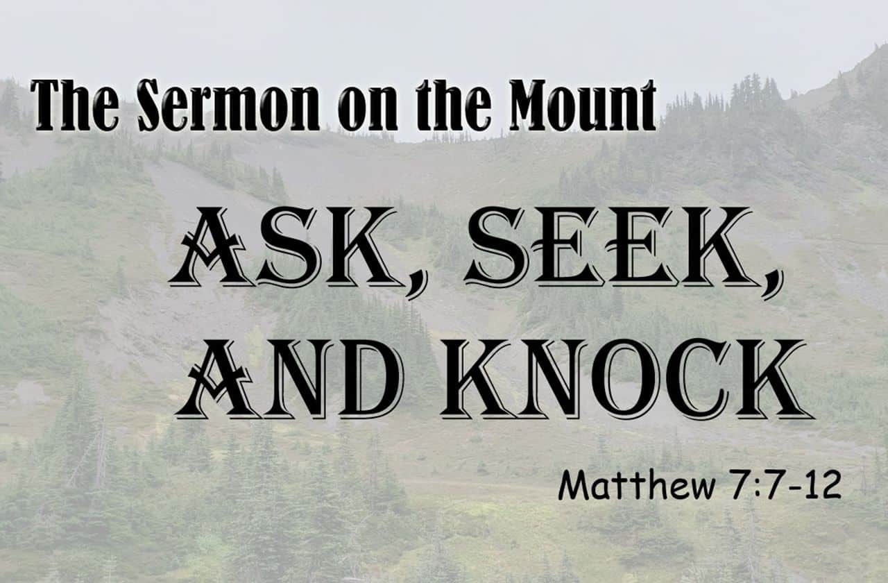 Ask, seek, and knock