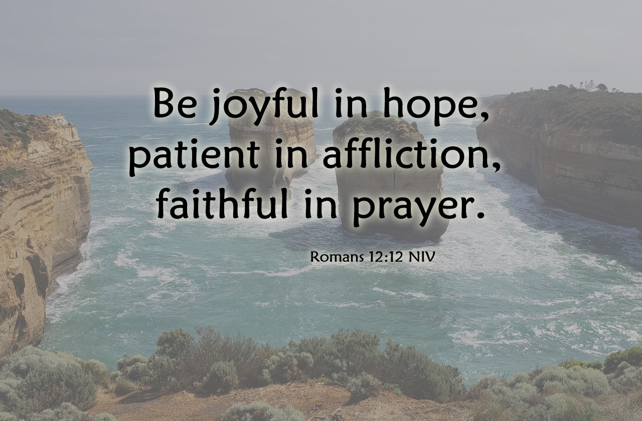 be joyful patient and faithful