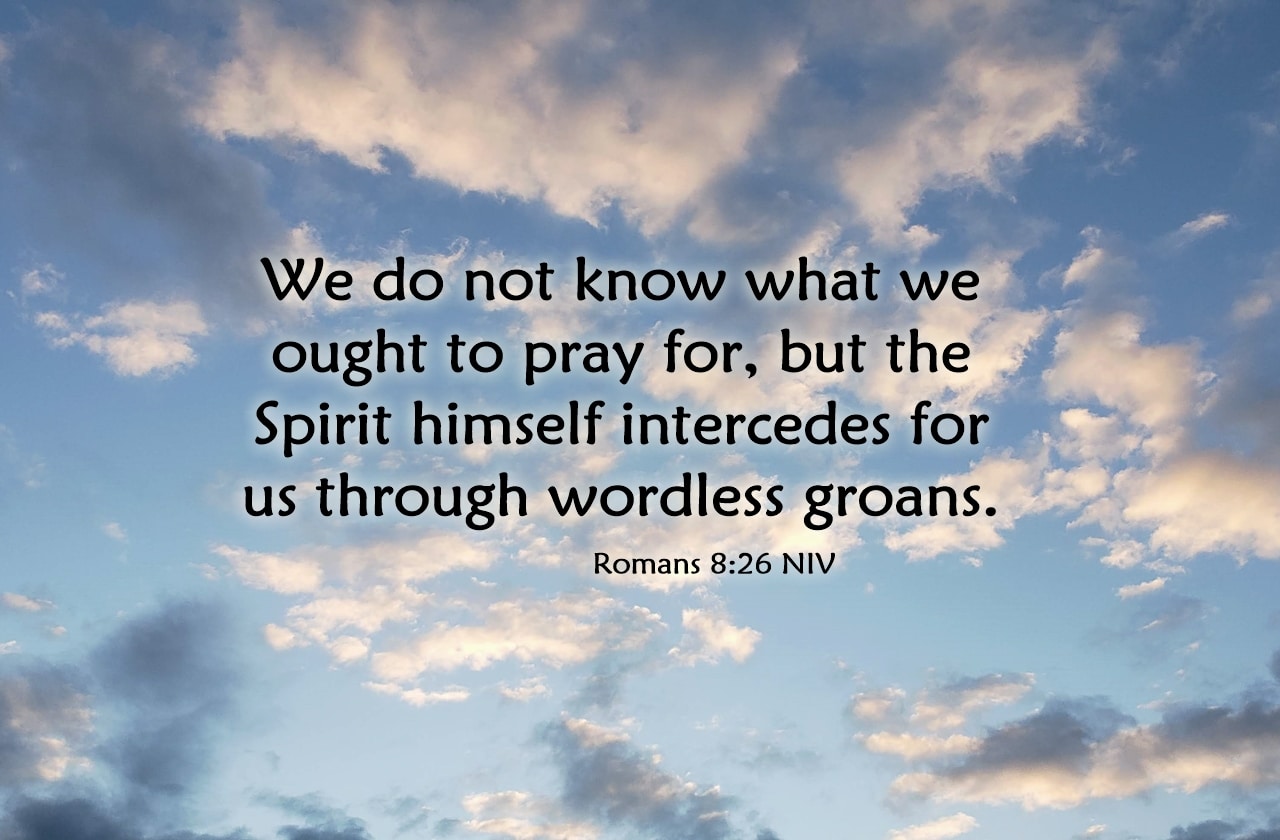 The Wordless Groaning of the Holy Spirit - Romans 8:26-27 - A Clay Jar